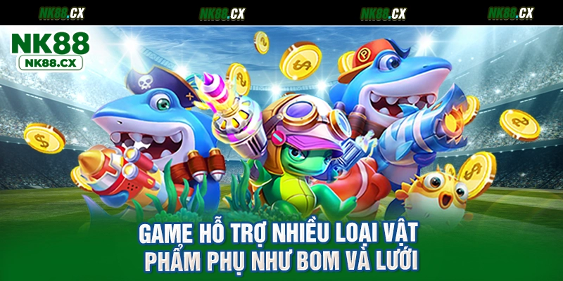 Game hỗ trợ nhiều loại vật phẩm phụ như bom và lưới